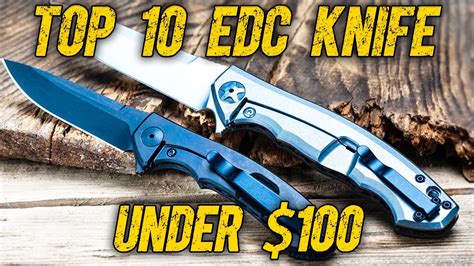 Best EDC Knife Under 100 Dollars In 2021 Top 10 EDC Knife For Folding