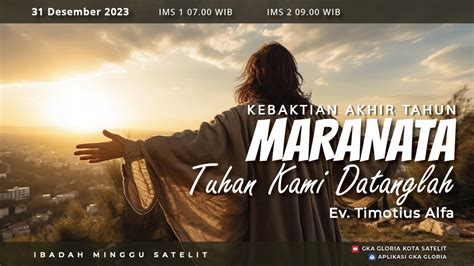 Ibadah Minggu Satelit 2 Ev Timotius Alfa Maranata Tuhan Kami