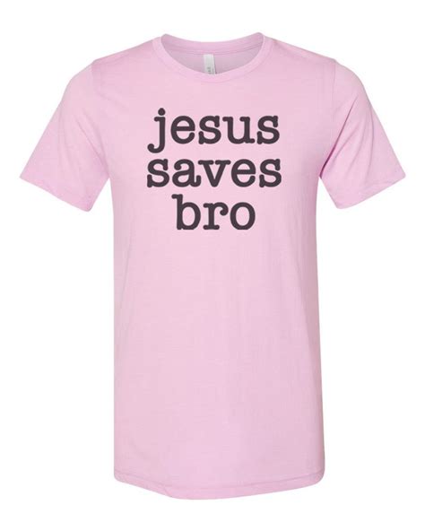 Christian Shirt Jesus Saves Bro Jesus Shirt Super Soft Etsy