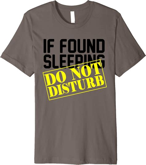 Funny T If Found Sleeping Do Not Disturb Premium T