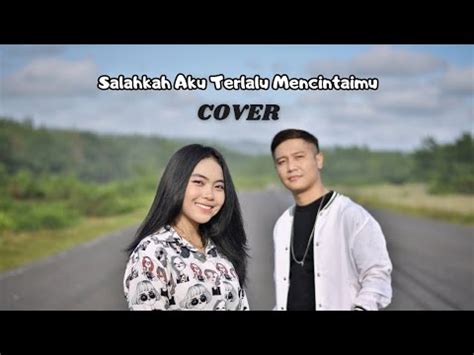 Salahkah Aku Terlalu Mencintaimu Cover By Abel Ilham Akbar