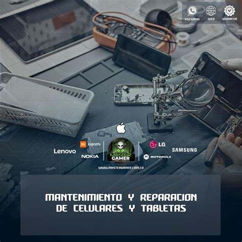 Mantenimiento Y Reparaci N De Celulares Y Tabletas Master Gamer