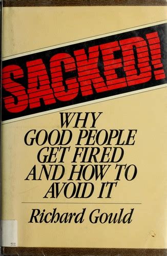 Sacked Why Good People Get Fired And How To Avoid It Used Book By