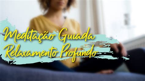 Meditação Guiada Relaxamento Profundo Fabio Lima Youtube