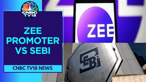 Zee S Punit Goenka Moves Sat Against Sebi S 8 Month Ban Cnbc Tv18 News Youtube