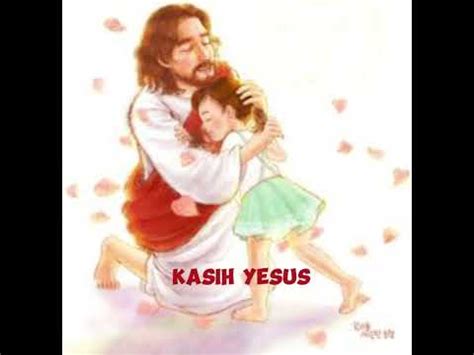 Kasih Yesus Indah Dalam Hidupku 2 Korintus 12 9 10 YouTube