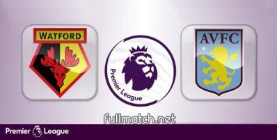 Watford Vs Aston Villa Full Match Fullmatchsports