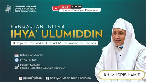 Live Ngaji Jum At Kitab Ihya Ulumiddin Kh Idris Hamid