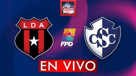 Alajuelense Vs Cartaginés En Vivo Liga Promerica Horario Y Donde Vern