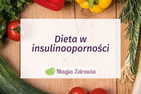 Dieta w i przy insulinooporności to klucz do zdrowia dla insulinoopornych