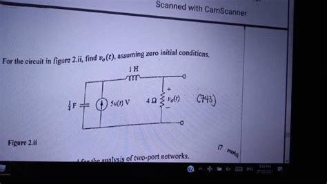 Solved Scanned With Camscanner For The Circuit In Figure Chegg