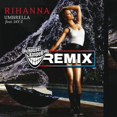 Stream Rihanna Umbrella HouseKaspeR Remix By HouseKaspeR Listen