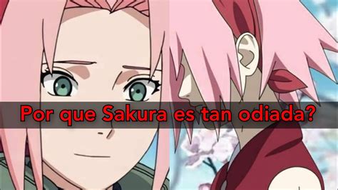 Por Que Sakura Es Tan Odiada Por El Fandom De Naruto YouTube