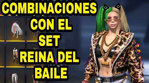 Las Mejores Combinaciones Con El Set Reina Del Baile Free Fire X