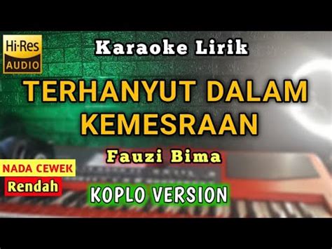 TERHANYUT DALAM KEMESRAAN KARAOKE KOPLO NADA CEWEK JONTOR TV YouTube