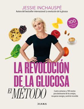 Libro La revolución de la glucosa: el Método De Jessie Inchauspé - Buscalibre