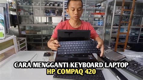 Cara Mengganti Keyboard Laptop Hp Compaq 420 YouTube