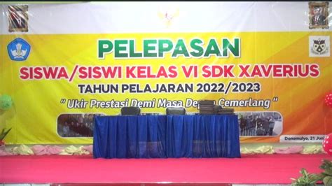 Pelepasan Siswa Siswi Kelas Vi Sdk Xaverius Tahun Ajaran