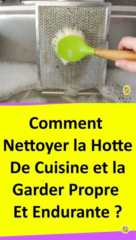 Comment Nettoyer La Hotte De Cuisine Et La Garder Propre Et Endurante