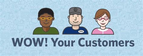 How To WOW Your Customers And Keep Them Loyal To Your Business By