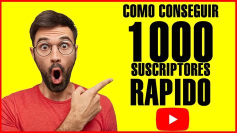 Como Conseguir 1000 Suscriptores En Youtube Youtube