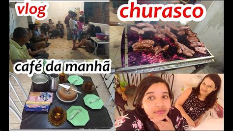 VLOG CHURRASCO EM FAMILIA CAFÉ DA MANHÃ MEUS FI FIZ AS