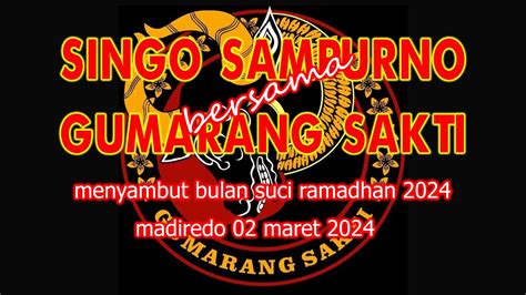 Gumarang Sakti Feat Singo Sampurno 02 Maret 2024 Youtube