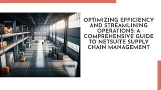 Netsuite Supply Chain Management A Comprehensive Guide Ppt