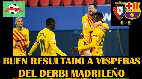 BARCELONA GANA AL OSASUNA Y METE PRESION A ESPERAS DEL DERBI MADRILEÑO