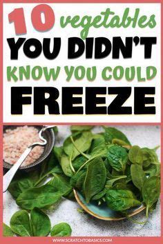 Surprising Vegetables You Can Freeze For Later Freezing Food Guide