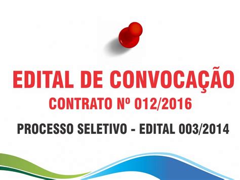 EDITAL DE CONVOCAÇÃO PARA CONTRATO Nº 012 2016 PROCESSO SELETIVO