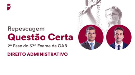 Questão Certa Repescagem de 2ª Fase do 37º Exame da OAB Direito