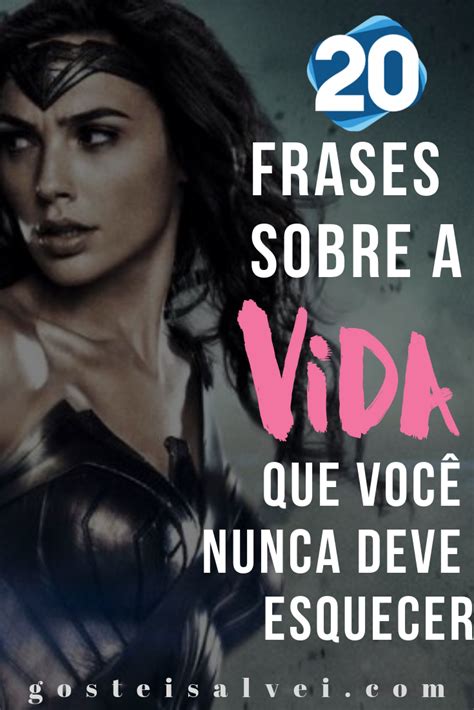 Frases Sobre A Vida Que Voc Nunca Deve Esquecer Gosteisalvei