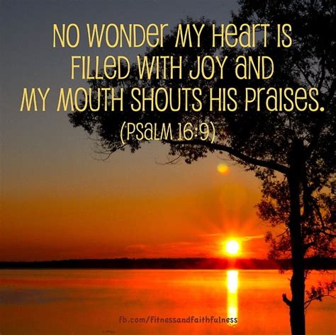 No Wonder My Heart Is Filled With Joy And My Mouth Shouts His Praises