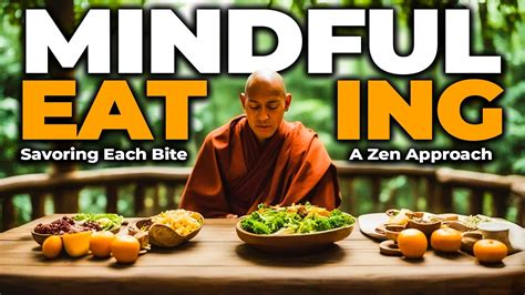 Mindful Eating Savoring Each Bite Zen Approach YouTube