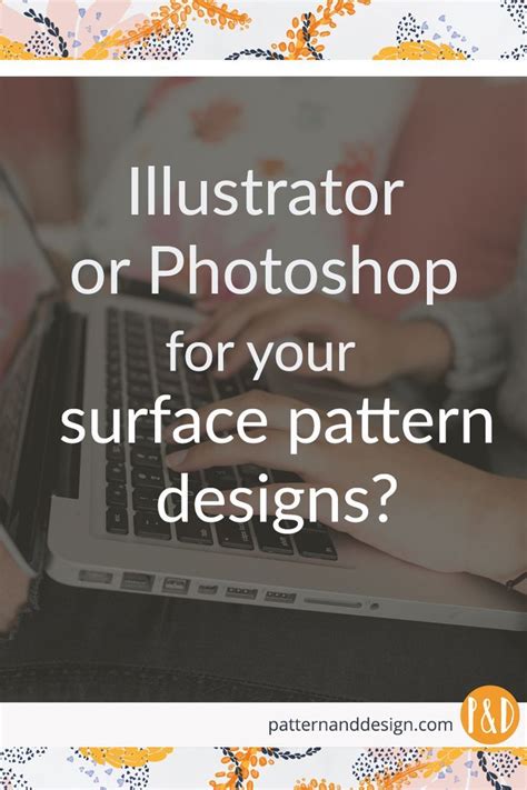 Illustrator Or Photoshop For Your Surface Pattern Designs What S The