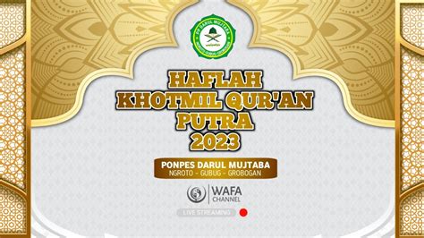 Live Haflah Akhirussanah Dalam Rangka Khotmil Qur An Pp Darul