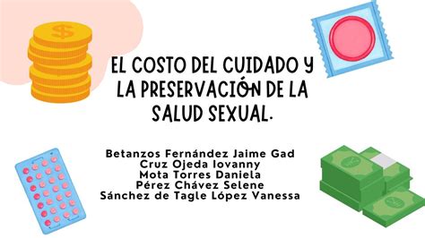 El Costo Del Cuidado Y La Preservaci N De La Salud Sexual Iovanny