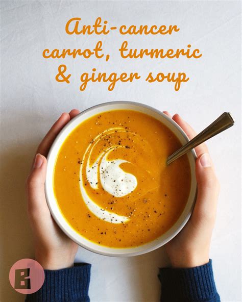 Cancer Busting Carrot Turmeric And Ginger Soup Recipe Basics Of Happy