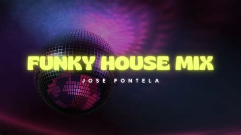 Funky House Mix 2023 The Best Of Funky House Youtube