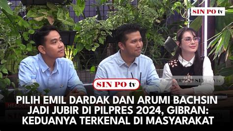 Pilih Emil Dardak Dan Arumi Bachsin Jadi Jubir Di Pilpres Gibran