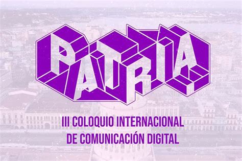 Coloquio Internacional Patria Arriba A Su Tercera Edici N Cubavisi N