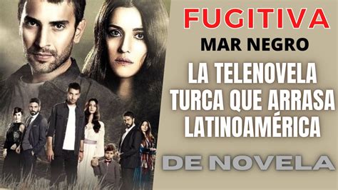 Fugitiva La Telenovela Turca Que Triunfa En LatinoamÉrica Youtube