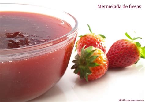 Mermelada De Fresas Recetas Thermomix MisThermorecetas Mermelada