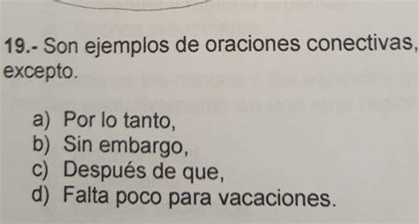 Son Ejemplos De Oraciones Conectivas Excepto A Por Lo Tanto B