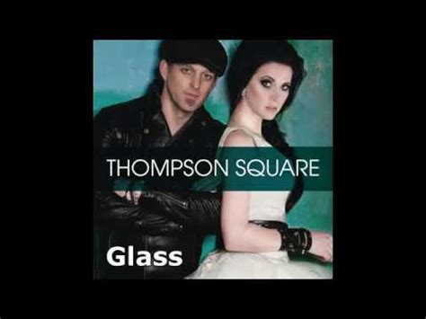 Thompson Square Glass Lyrics Youtube