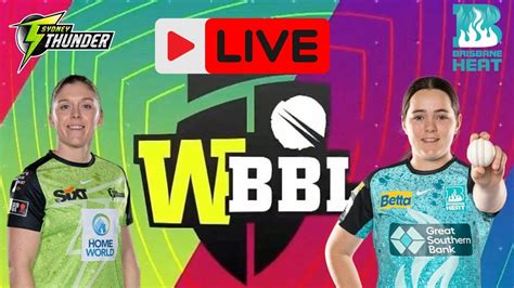 Wbbl Live Sydney Thunder Women Vs Brisbane Heat Women Live Sytw Vs