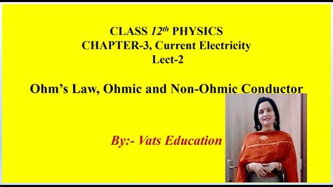 Ohm S Law Ohmic And Non Ohmic Conductors Chapter 3 Current Electricity