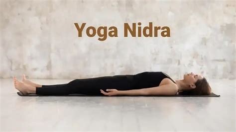 Weekend Relaxation And Rejuvenation 5 Benefits Of Yoga Nidra Or Yogic