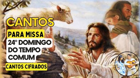 Sugestões de cantos para missa do 24 domingo do tempo comum 11 09 2022